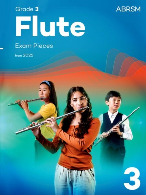 Flute Exam Pieces from 2026, ABRSM Grade 3: Selected from the syllabus from 2026. Flute Part & Piano Accompaniment
