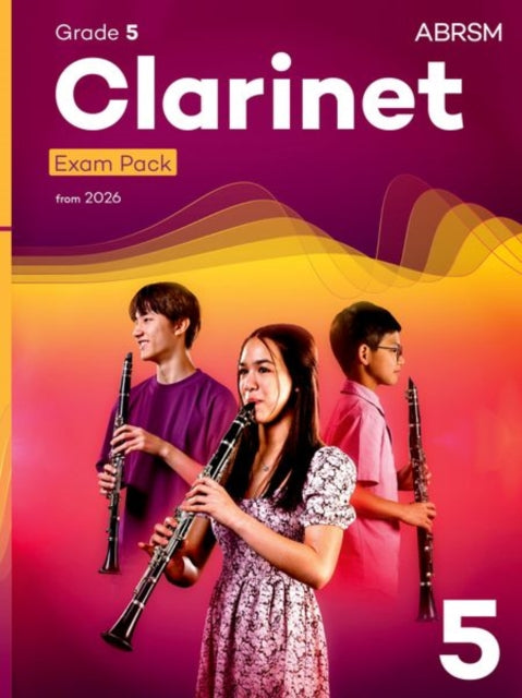 Clarinet Exam Pack from 2026, ABRSM Grade 5: Selected from the syllabus from 2026. Clarinet Part, Piano Accompaniment, Scales & Sight-Reading
