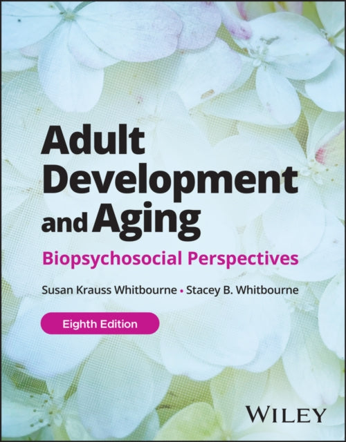 Adult Development and Aging, with eBook Access Code: Biopsychosocial Perspectives