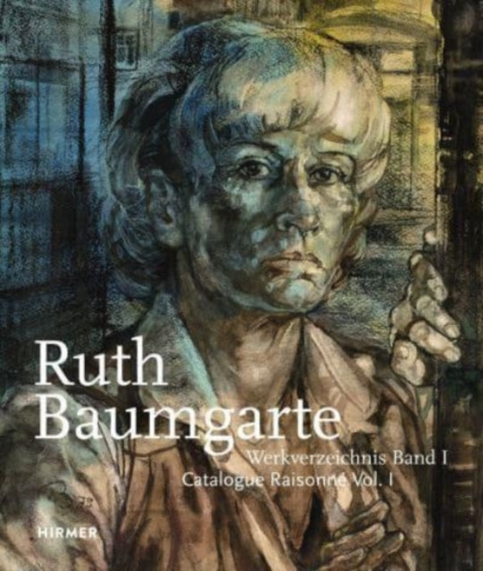 Ruth Baumgarte: Catalogue Raisonne Vol. I-III