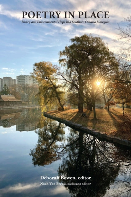 Poetry in Place: Poetry and Environmental Hope in a Southern Ontario Bioregion