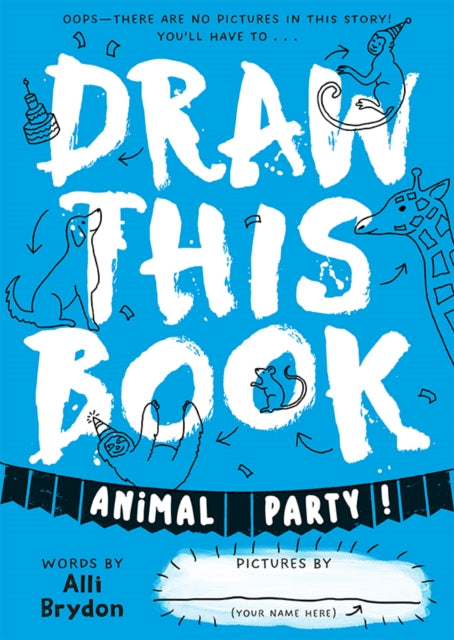 Animal Party (Draw This Book): A picture book about animals that YOU can draw!
