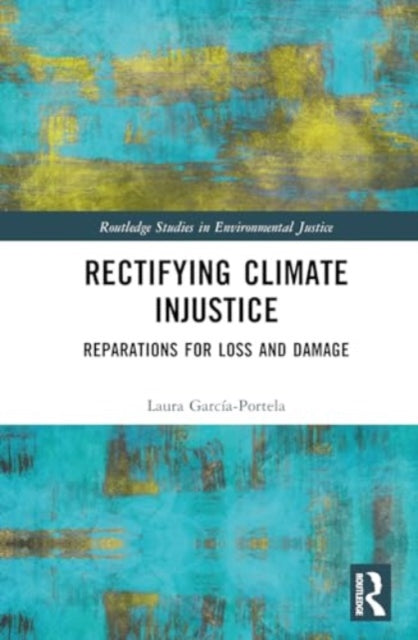 Rectifying Climate Injustice: Reparations for Loss and Damage
