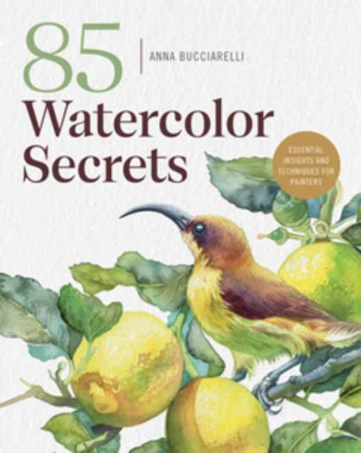 101 Watercolor Secrets: Essential Insights and Techniques for Painters