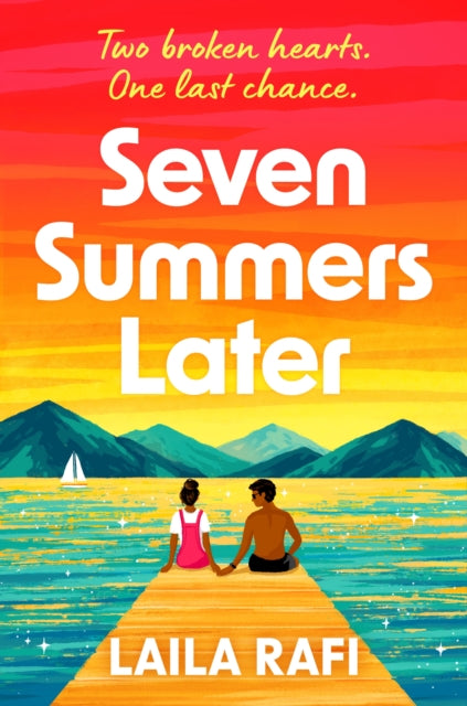 Seven Summers Later: The new emotional and unforgettable second-chance romance