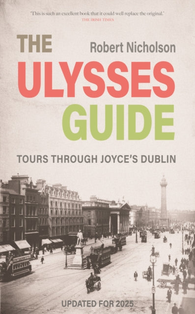 The Ulysses Guide: Tours through Joyce's Dublin