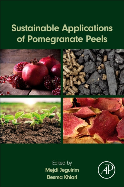 Sustainable Applications of Pomegranate Peels