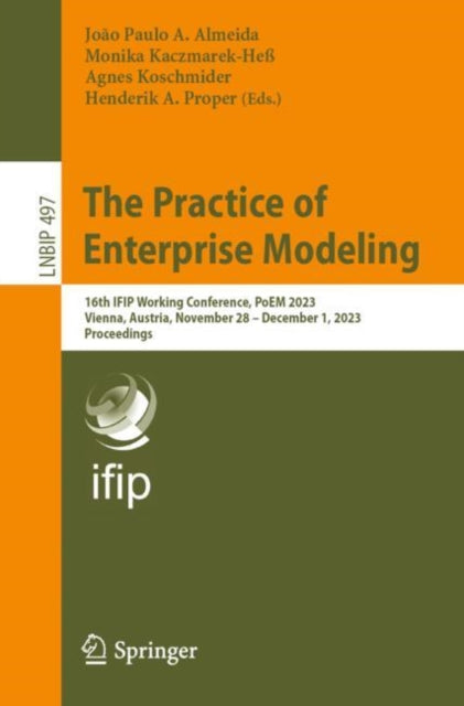 The Practice of Enterprise Modeling: 16th IFIP Working Conference, PoEM 2023, Vienna, Austria, November 28 β December 1, 2023, Proceedings