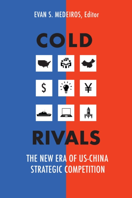 Cold Rivals: The New Era of US-China Strategic Competition