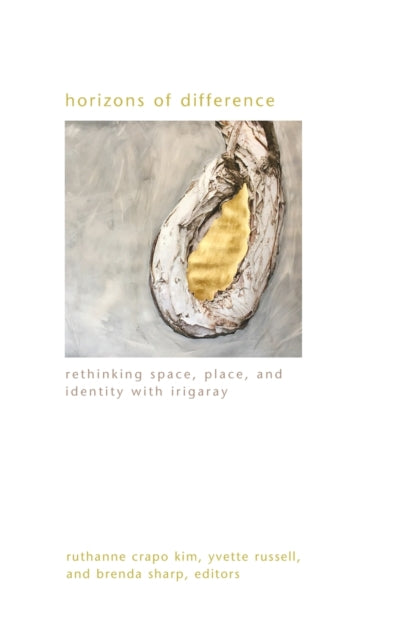 Horizons of Difference: Rethinking Space, Place, and Identity with Irigaray