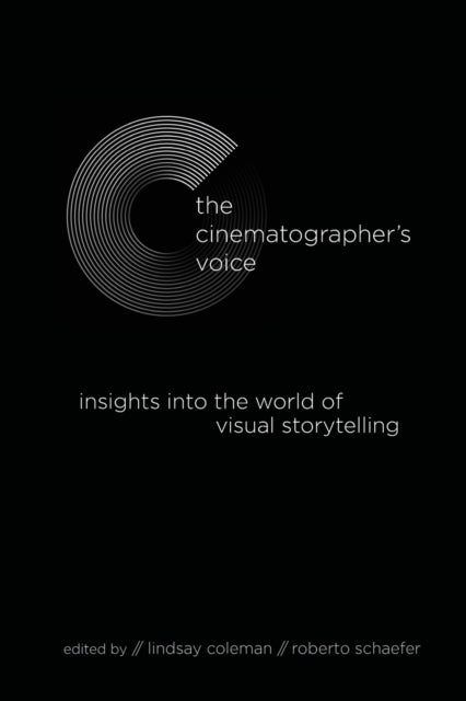 The Cinematographer's Voice: Insights into the World of Visual Storytelling