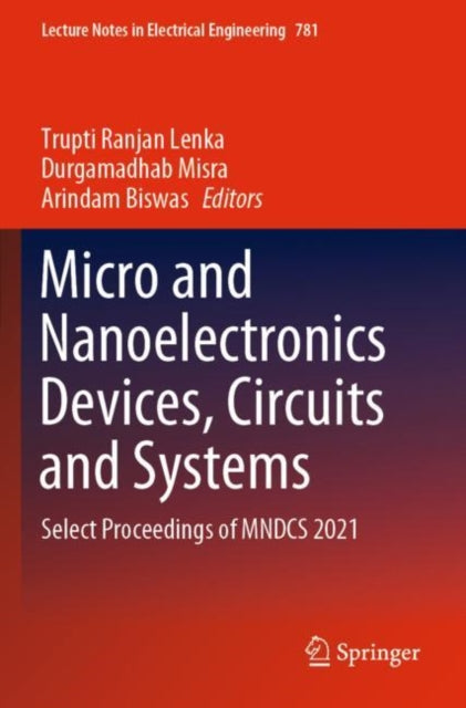 Micro and Nanoelectronics Devices, Circuits and Systems: Select Proceedings of MNDCS 2021