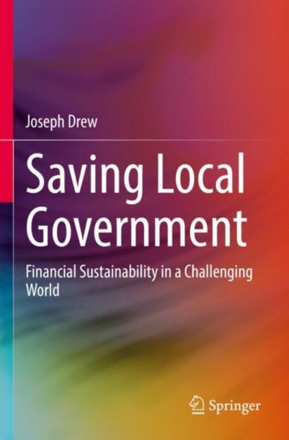 Saving Local Government: Financial Sustainability in a Challenging World