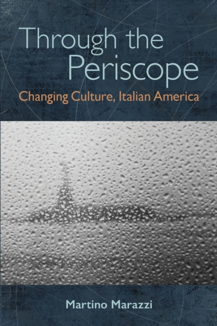 Through the Periscope: Changing Culture, Italian America
