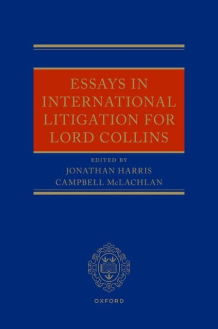 Essays in International Litigation for Lord Collins