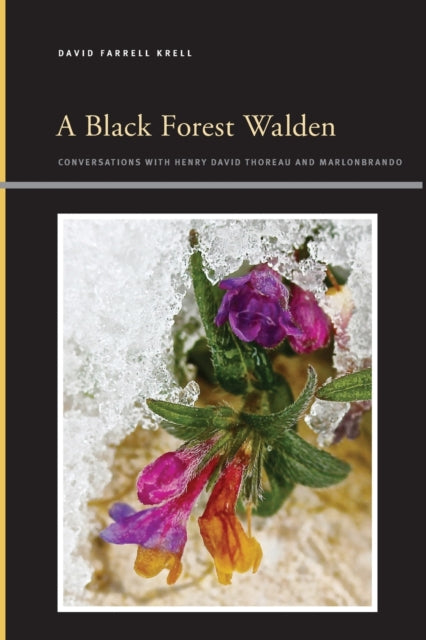 A Black Forest Walden: Conversations with Henry David Thoreau and Marlonbrando