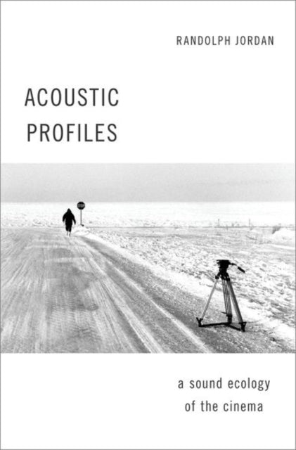 Acoustic Profiles: An Acoustic Ecology of the Cinema