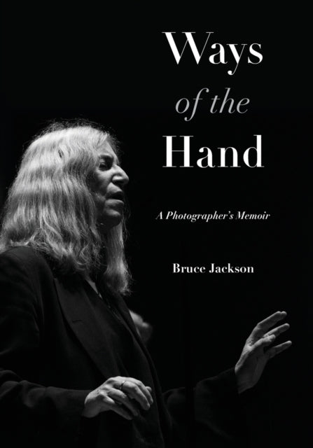 Ways of the Hand: A Photographer's Memoir