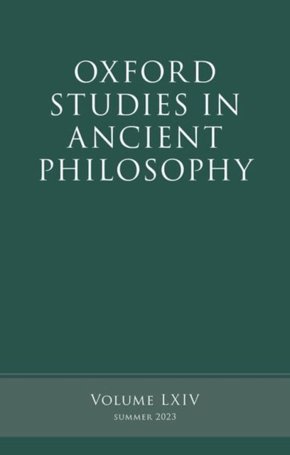 Oxford Studies in Ancient Philosophy: Volume LXIV