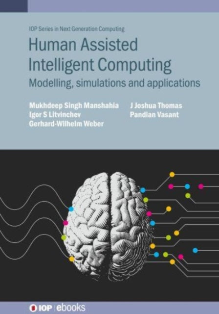 Human-Assisted Intelligent Computing: Modelling, simulations and applications
