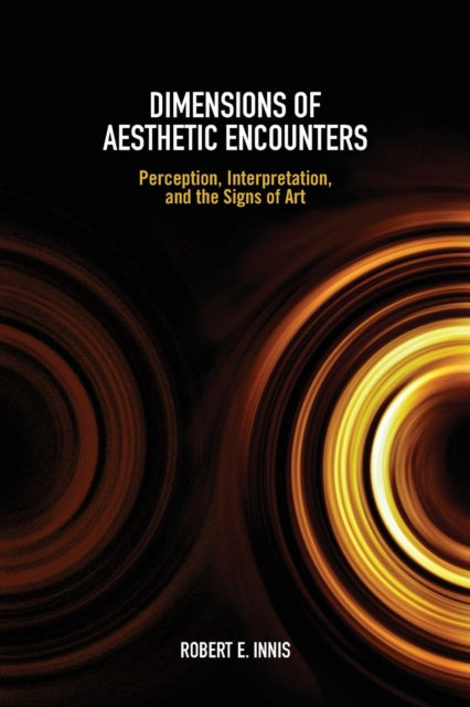 Dimensions of Aesthetic Encounters: Perception, Interpretation, and the Signs of Art