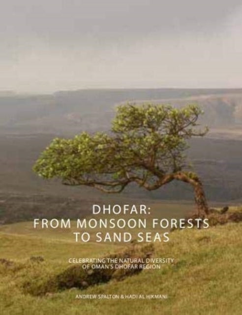 Dhofar - Sultanate of Oman: Monsoon Mountains to Sand Seas