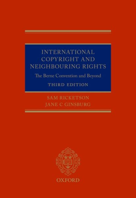 International Copyright and Neighbouring Rights: The Berne Convention and Beyond