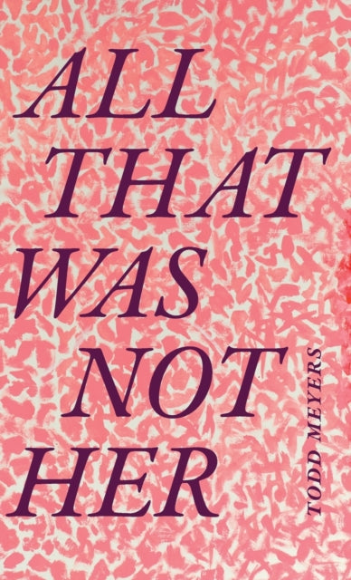 All That Was not Her