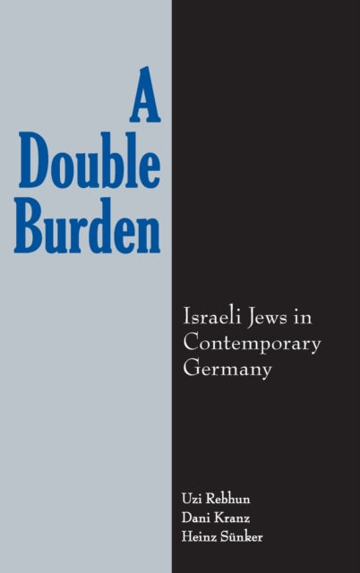A Double Burden: Israeli Jews in Contemporary Germany