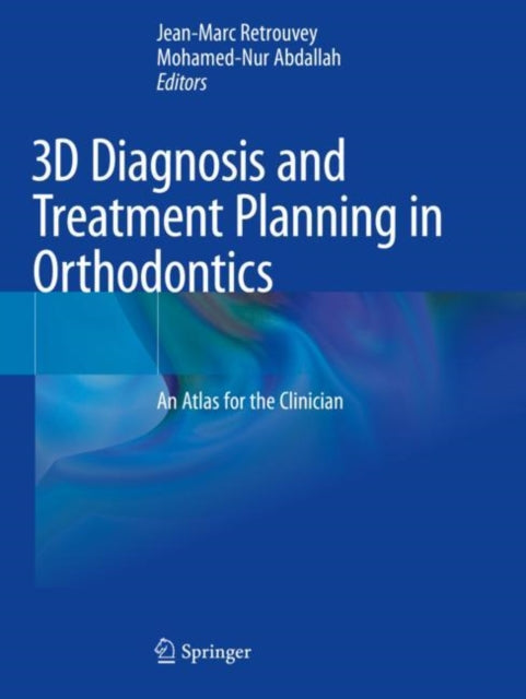 3D Diagnosis and Treatment Planning in Orthodontics: An Atlas for the Clinician