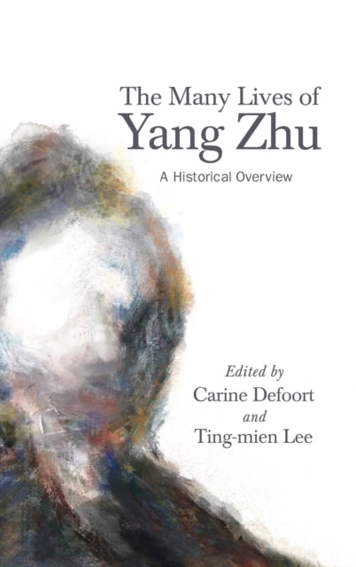 The Many Lives of Yang Zhu: A Historical Overview
