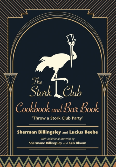 The Stork Club Cookbook and Bar Book: Throw A Stork Club Party