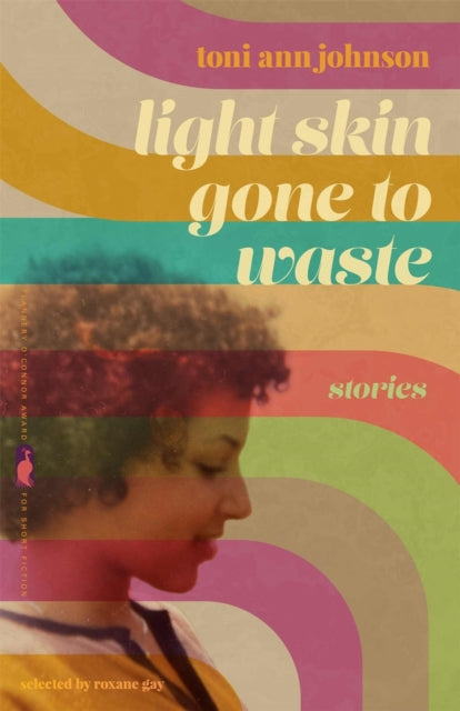 Light Skin Gone to Waste: Stories