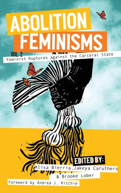 Abolition Feminisms Vol. II: Organizing, Survival, and Transformative Practice