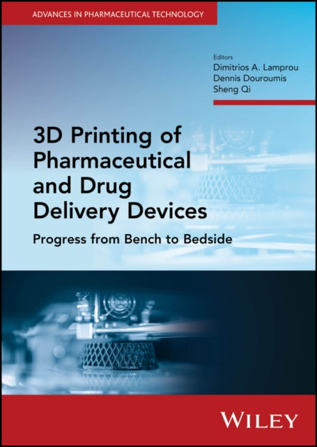 3D Printing of Pharmaceutical and Drug Delivery Devices: Progress from Bench to Bedside