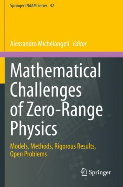 Mathematical Challenges of Zero-Range Physics: Models, Methods, Rigorous Results, Open Problems