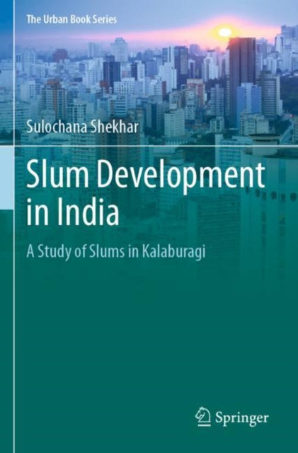 Slum Development in India: A Study of Slums in Kalaburagi