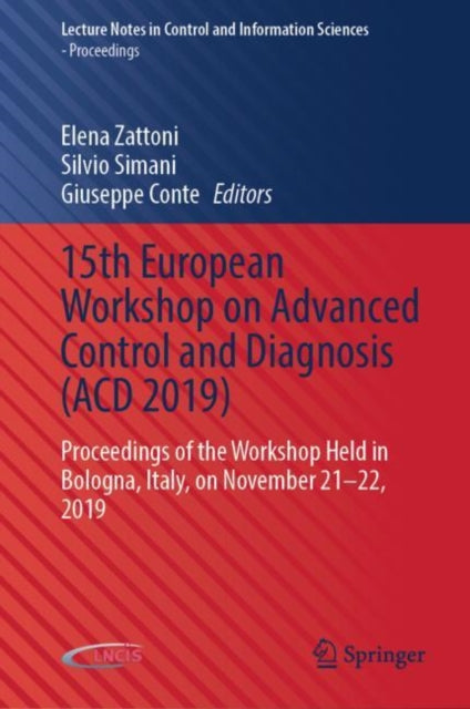 15th European Workshop on Advanced Control and Diagnosis (ACD 2019): Proceedings of the Workshop Held in Bologna, Italy, on November 21–22, 2019