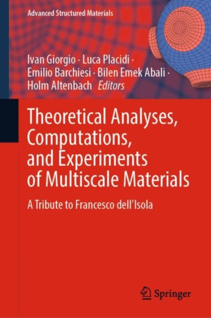 Theoretical Analyses, Computations, and Experiments of Multiscale Materials: A Tribute to Francesco dell’Isola
