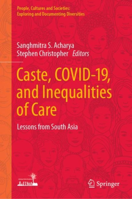 Caste, COVID-19, and Inequalities of Care: Lessons from South Asia