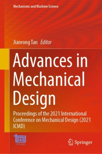 Advances in Mechanical Design: Proceedings of the 2021 International Conference on Mechanical Design (2021 ICMD)