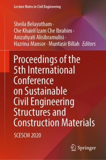 Proceedings of the 5th International Conference on Sustainable Civil Engineering Structures and Construction Materials: SCESCM 2020