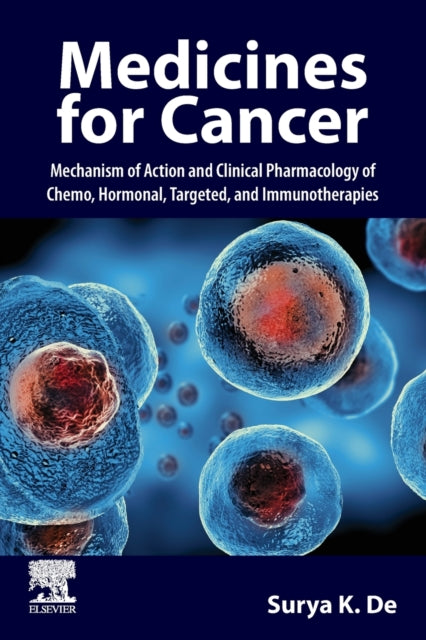 Medicines for Cancer: Mechanism of Action and Clinical Pharmacology of Chemo, Hormonal, Targeted, and Immunotherapies