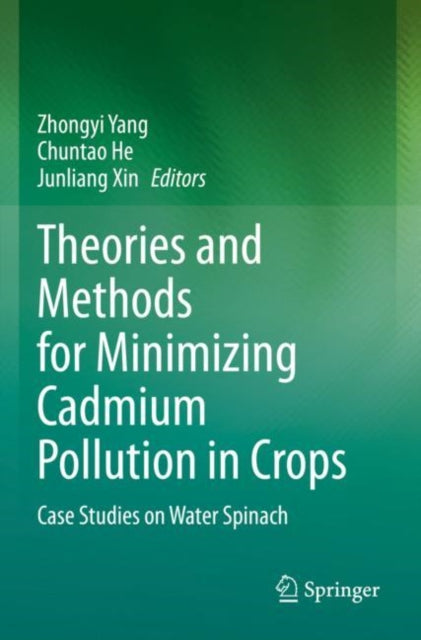 Theories and Methods for Minimizing Cadmium Pollution in Crops: Case Studies on Water Spinach