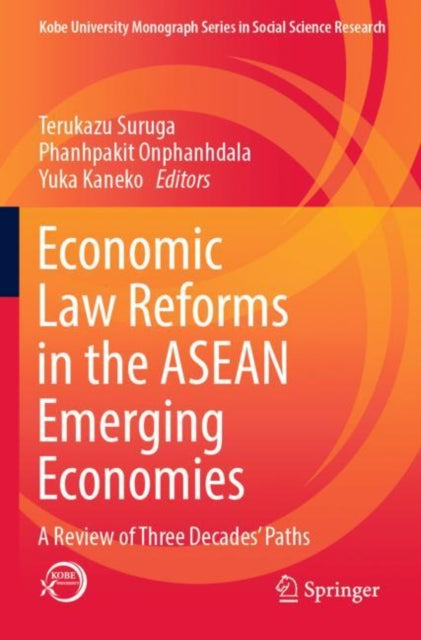Economic Law Reforms in the ASEAN Emerging Economies: A Review of Three Decades’ Paths