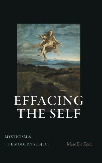 Effacing the Self: Mysticism and the Modern Subject