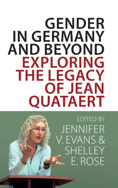 Gender in Germany and Beyond: Exploring the Legacy of Jean Quataert