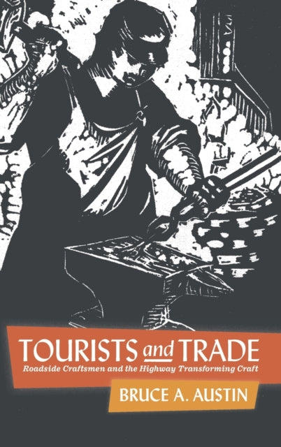 Tourists and Trade: Roadside Craftsmen and the Highway Transforming Craft