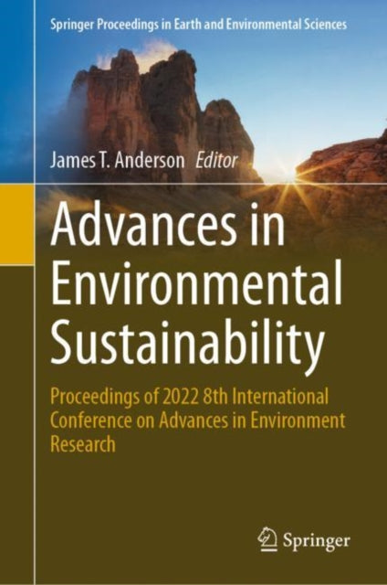Advances in Environmental Sustainability: Proceedings of 2022 8th International Conference on Advances in Environment Research