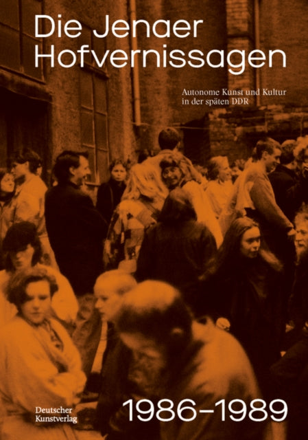 Die Jenaer Hofvernissagen 1986–1989: Autonome Kunst und Kultur in der spaten DDR